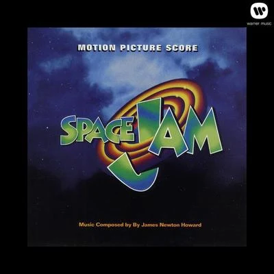 Space Jam Motion Picture Score (LP Version) 专辑 James Newton Howard