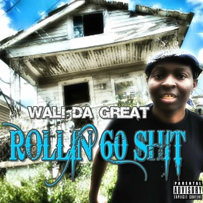 Rollin 60 Shit 專輯 Wali Da Great