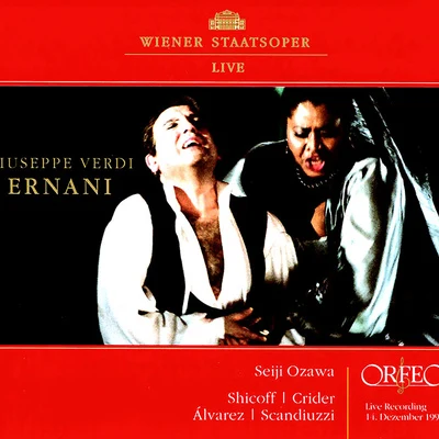 VERDI, G.: Ernani [Opera] (Shicoff, Crider, Álvarez, Scandiuzzi, Vienna State Opera Chorus and Orchestra, Seiji Ozawa) 專輯 Saito Kinen Orchestra/Seiji Ozawa