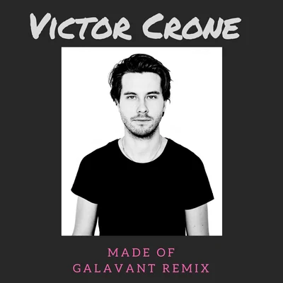 Made Of (Galavant Remix) 专辑 Victor Crone