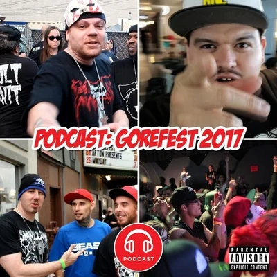 Slyzwicked Podcast: Gorefest 2017 (feat. JP Tha Hustler, The White Noize, Snypa da Prophet, Luni Spade & Slyzwicked)