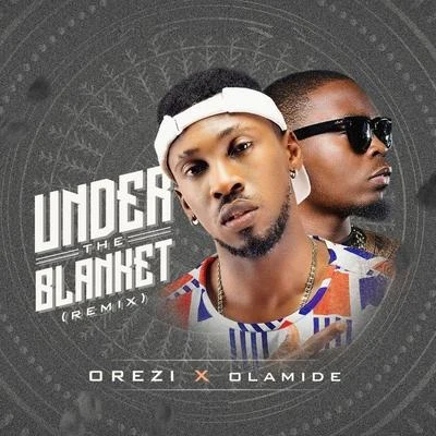 Under the Blanket (Remix) 专辑 Orezi/Dj Jimmy Jatt