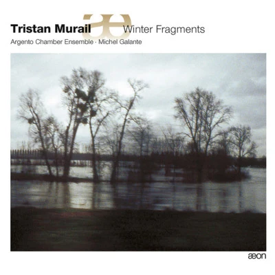 Murail: Winter Fragments 專輯 Tristan Murail