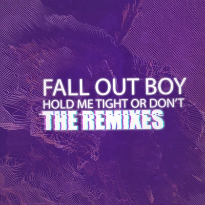 HOLD ME TIGHT OR DON&#x27;T (The Remixes) 专辑 Fall Out Boy/Marilyn Manson/Danny Elfman/Panic! At The Disco/Fiona Apple