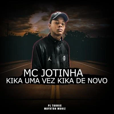 Kika uma Vez Kika de Novo 专辑 MC Jotinha/MC Teteu