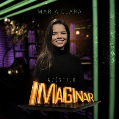 Acústico Imaginar : Maria Clara 專輯 Sua Música/Maria Clara/Allefy