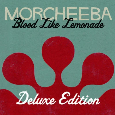 Blood Like Lemonade (Deluxe Version) 專輯 Morcheeba