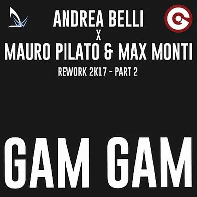 Andrea Belli Gam Gam (Rework 2017) [Pt. 2]