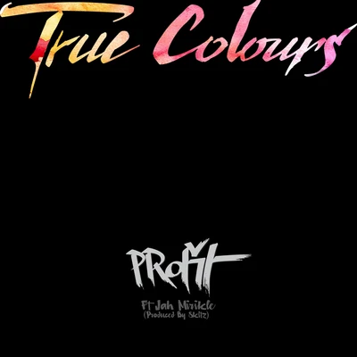 True Colours (feat. Skitz & Jah Mirikle) 專輯 Profit