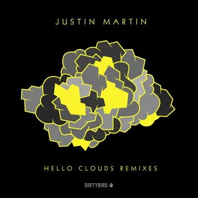 Justin MartinClaude VonStroke Hello Clouds Remixes