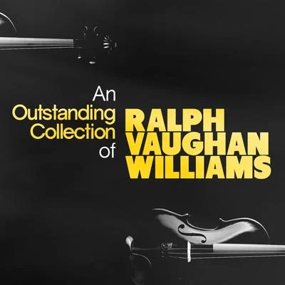 An Outstanding Collection of Ralph Vaughan Williams 專輯 Ralph Vaughan Williams