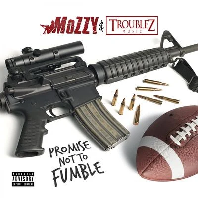 Promise Not to Fumble 专辑 Troublez