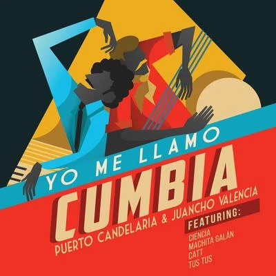 Yo Me Llamo Cumbia 专辑 Esteman/Puerto Candelaria