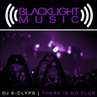 There Is No PLUR 專輯 DJ E-Clyps