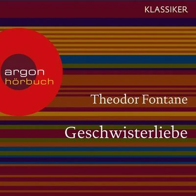 Geschwisterliebe (Ungekürzte Lesung) 专辑 Theodor Fontane