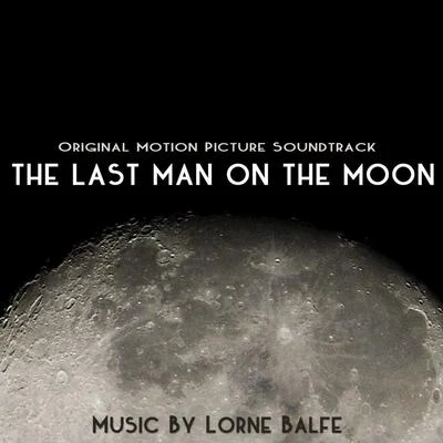 The Last Man On the Moon (Original Motion Picture Soundtrack) 專輯 Lorne Balfe