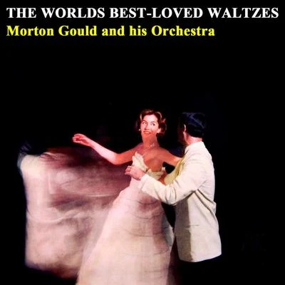 Morton Gould And His OrchestraJohnny Green The World&#x27;s Best-Loved Waltzes