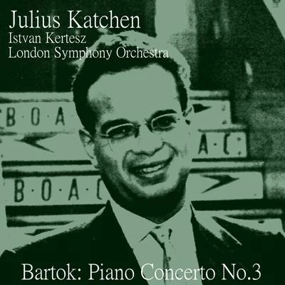 Bartók: Piano Concerto No. 3, BB 127, Sz 119 專輯 Julius Katchen