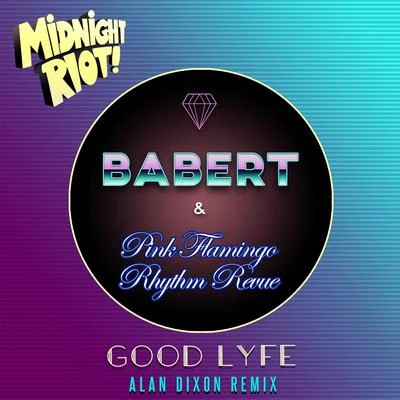 Good Lyfe (Alan Dixon Remix) 專輯 Mirco Berti/Babert