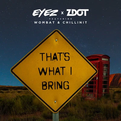 Thats What I Bring 專輯 Zdot/Wiley