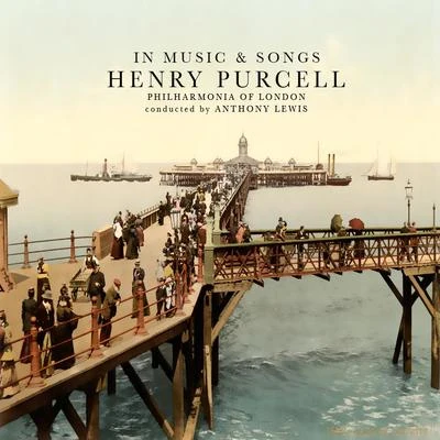 Philomusica of LondonOsian EllisAnthony Lewis Henry Purcell: In Music & Songs (Remastered)