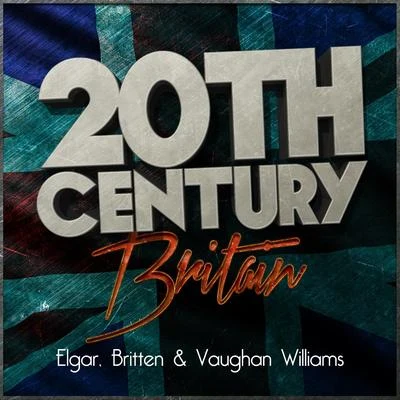 20th Century Britain: Elgar, Britten & Vaughan Williams 專輯 Benjamin Britten