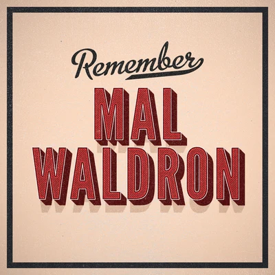 Remember 专辑 Mal Waldron