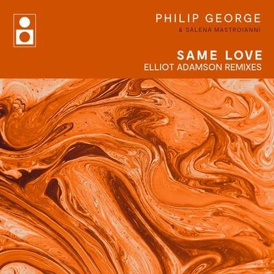 Same Love (Elliot Adamson Remixes) 專輯 Philip George