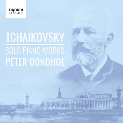 Tchaikovsky: Solo Piano Works 專輯 Peter Donohoe