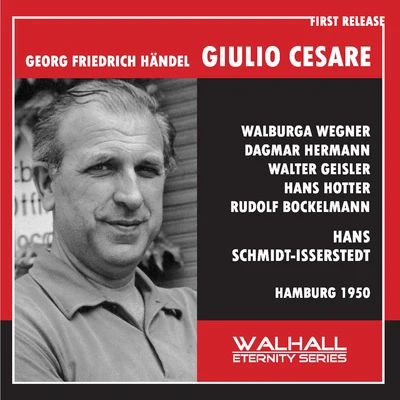 Hans Schmidt-IsserstedtWilhelm BackhausWiener Philharmoniker貝多芬 HANDEL, G.F.: Giulio Cesare in Egitto [Opera] (Sung in German) (Wegner, Herrmann, Geisler, Hotter, Bockelmann, Schmidt-Isserstedt) (1950)