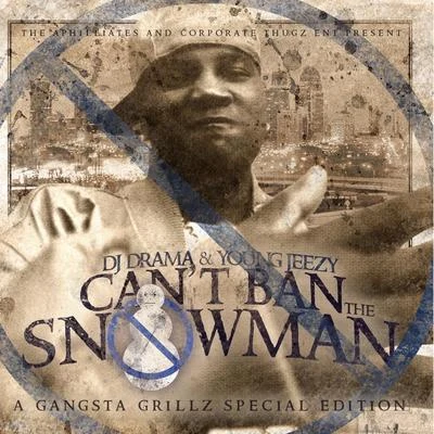 Cant Ban the Snowman 專輯 Dj Drama