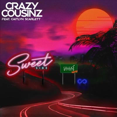 Crazy CousinzKyla Sweet Side (feat. Caitlyn Scarlett) [Friend Within Remix]