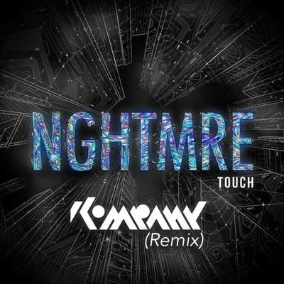 Touch (Kompany Remix) 專輯 Kompany/Ivory/Jiqui