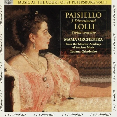 Paisiello and Lolli: Music at the Court of St Petersburg, Vol. 3 專輯 Tatiana Grindenko