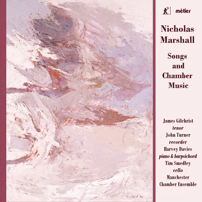 James Gilchrist MARSHALL, N.: Songs and Chamber Music (Gilchrist, Smedley, Turner)