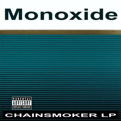 Chainsmoker 專輯 Monoxide/Blaze Ya Dead Homie