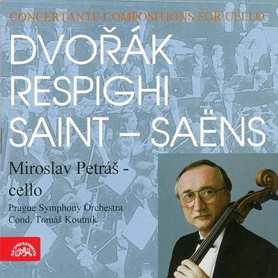 Dvořák, Respighi, Saint-Saëns: Concertante Compositions for Cello 专辑 Tomas Koutnik