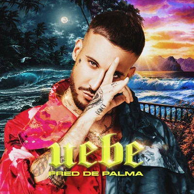 Uebe 专辑 Fred De Palma/Ana Mena