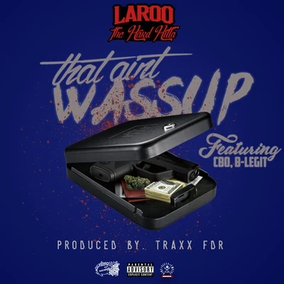 That Ain't Wassup 專輯 Laroo/E-40/Mistah F.A.B./Netta Brielle/Nef The Pharoah