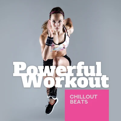 Workout Chillout Music CollectionStretching Chillout Music AcademyChill Out 2016 Powerful Workout Chillout Beats: Selection of Best Motivation Vibes, Gym Music, Jogging, Running, Stretching, Fitness