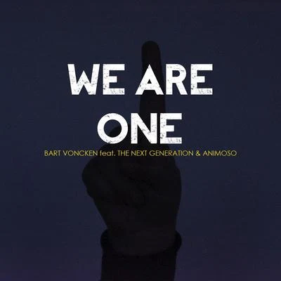 We Are One (feat. The Next Generation, Animoso) - Single 专辑 Bart Voncken