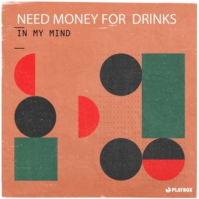 In My Mind 專輯 Need Money For Drinks/twoloud/PROMI5E/AYOR/Vaigandt