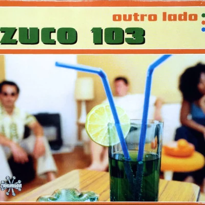 Outro Lado 專輯 Zuco 103