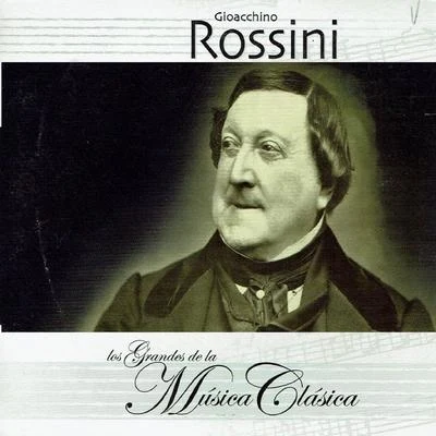 Gioacchino Rossini, Los Grandes de la Música Clásica 專輯 Gioacchino Rossini