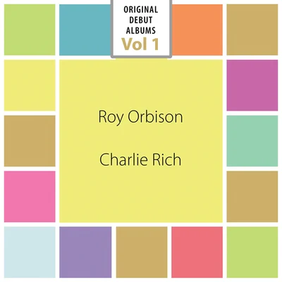 Original Debut Albums - Roy Orbison, Charlie Rich, Vol. 1 專輯 Roy Orbison