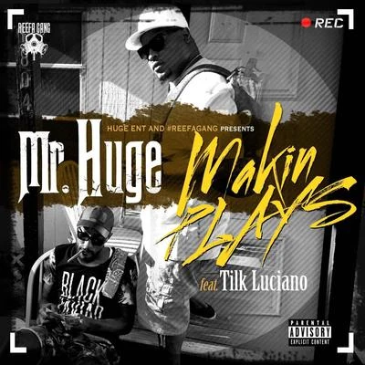 Making Plays (feat. Tilk Luciano) 专辑 Mr. Huge