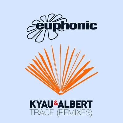 Trace (Remixes) 專輯 Kyau & Albert