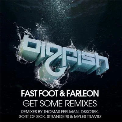 Get Some Remixes 专辑 Fast Foot