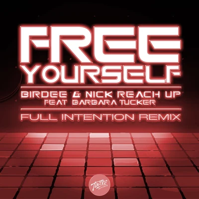 BIRDEE Free Yourself (feat. Barbara Tucker) [Full Intention Remix]