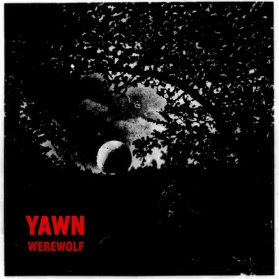 Werewolf 專輯 Yawn/Goodwill/Dom Gotti